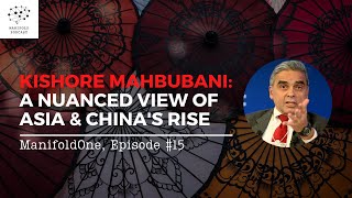 Kishore Mahbubani A Nuanced View of Asia amp Chinas Rise — 15 [upl. by Schonthal941]