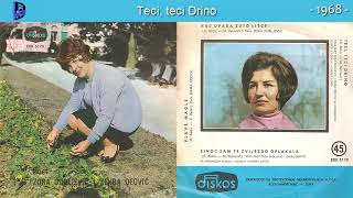 Duet Zora Dubljevic i Zehra Deovic  Teci teci Drino  Audio 1968 [upl. by Matazzoni]