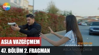 Asla Vazgeçmem 47Bölüm 2Fragman ᴴᴰ [upl. by Giliane257]