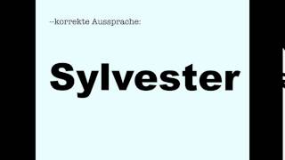 Korrekte Aussprache Sylvester [upl. by Mazurek]