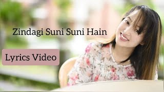 Zindagi Suni Suni Hain  Lyrics Video  Itanagar 0 km  Arunachal Pradesh [upl. by Landy]