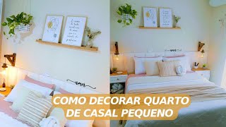 COMO DECORAR QUARTO DE CASAL PEQUENO SIMPLES E SEM GASTAR MUITO [upl. by Ylhsa713]