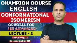 Conformational Isomerism  Lecture3  English  IIT JEE ADVANCED  OC  MS Chouhan Sir [upl. by Ynot368]