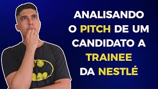 RECRUTADOR ANALISA O PITCH DE UM CANDIDATO A TRAINEE DA NESTLÉ [upl. by Arimak]