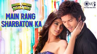 Main Rang Sharbaton Ka  Phata Poster Nikhla Hero  Atif Aslam Chinmayi  Romantic Love Songs [upl. by Booma]