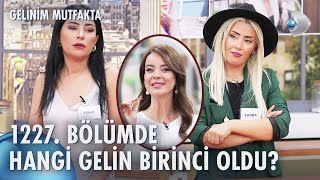 Gelinim Mutfakta 1227 Bölümde gün birincisi kim oldu 🤔  3 Ekim 2023 [upl. by Helsa]