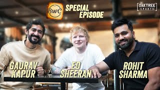 BWC Special  Rohit Sharma  Ed Sheeran  Gaurav Kapur [upl. by Aribold]