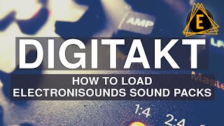 Elektron Digitakt  How To Install Electronisounds Sound Packs [upl. by Ahsropal386]