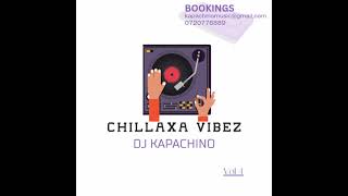 Chillaxa Vibez Vol 4 SA Soulful Deep House Mixed By Dj Kapachino [upl. by Timoteo616]