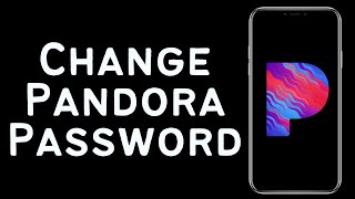 How to Change Pandora Account Password [upl. by Etat]