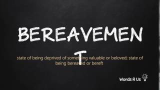 How to Pronounce BEREAVEMENT in American English [upl. by Onirefez]