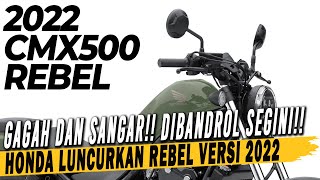 HONDA LUNCURKAN MOTOR REBEL 500CC VERSI 2022 INI BOCORANNYA  HONDA REBEL [upl. by Carolyn]