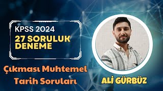 78 KPSS 2024te 9Soru Tipine Dikkat  27 Soruluk KPSS Tarih Deneme Sınavı  Ali Gürbüz kpss [upl. by Husein742]