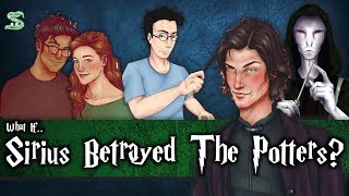 What If Sirius Black Really Did Betray The Potters [upl. by Covell988]