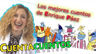 Los mejores cuentos de ENRIQUE PÁEZ  Cuentos infantiles  CUENTACUENTOS Beatriz Montero [upl. by Ashely]