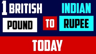 TODAY 1 British Pounds to Indian Rupees EXCHANGE RATES GBPINR [upl. by Ynes]