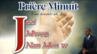 quot LI PRAL PALE POU WOU quot LUNDI 23 SEPTEMBRE 2024JEZI MWEN NAN MENW PRIERE MINUIT [upl. by Lovell554]