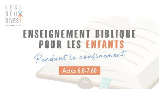 Actes 67  Enseignement biblique pour les enfants [upl. by Dillon]