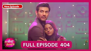 Tose Nainaa Milaai Ke  19 Oct 2024  Full Episode 404 HD  Dangal TV [upl. by Idleman]