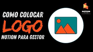 Como Colocar LogoTipo no Notion para Gestores de Tráfego 2024  100 atualizado [upl. by Maire]