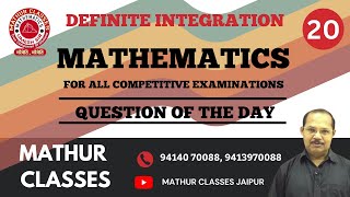 Definite Integration  Question of the Day and Solution of Question 20  Mathur Classes [upl. by Alimak]