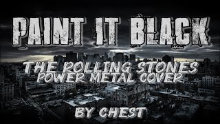 PAINT IT BLACK  Power Metal Cover by CHEST [upl. by Aicilef]