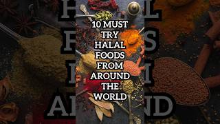 10 MustTry Halal Foods from Around the World  Exquisite Culinary Delights  Food Lovers shorts [upl. by Nohtanoj]