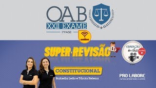 OAB XXII Exame  SUPER REVISÃO 2 ª Fase  Constitucional [upl. by Gagliano]