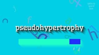 How to say quotpseudohypertrophyquot High Quality Voices [upl. by Nerine]