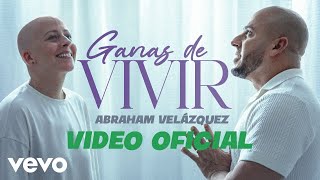 Abraham Velazquez  Ganas De Vivir [upl. by Quiteria]