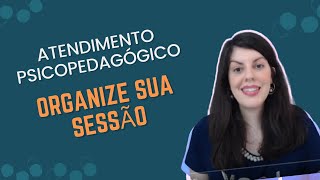 Aprenda organizar sua sessão Psicopedagógica [upl. by Leede457]