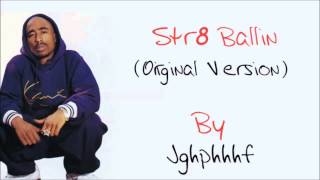 2Pac  Str8 Ballin Original Version [upl. by Yonina]