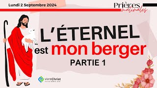 LÉTERNEL EST MON BERGER  Partie 1  Prière matinale du Lundi 2 Septembre 2024 [upl. by Blanchette]