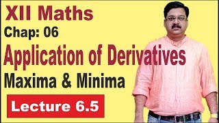 Application of Derivatives Maxima amp Minima Class 12 Maths Chapter 6 arvind academy 65 [upl. by Casia351]