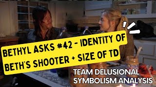 Bethyl Asks 42  The Identity of Beths Shooter  the Size of TD [upl. by Arley]