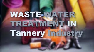 Tannery Wastewater Presentation [upl. by Girard532]