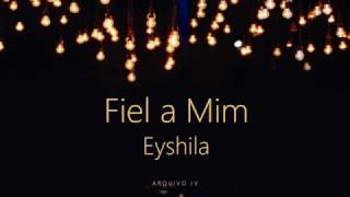 Eyshila  Fiel a Mim Playback com LETRA [upl. by Raab]