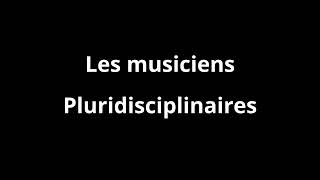 SAISON 1  EPISODE 10 Part 44  Les musiciens pluridisciplinaires [upl. by Routh939]