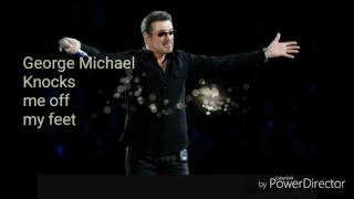 George Michael  Knocks me off my feet with lyrics Stevie Wonder cover [upl. by Dorsey411]