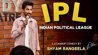 IPL Indian Political League  Standup Comedy by Shyam Rangeela [upl. by Tait]