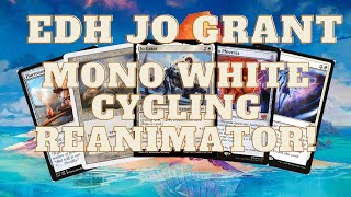 Mono white Jo Grant CyclingReanimator Edh Deck Tech [upl. by Solohcin]