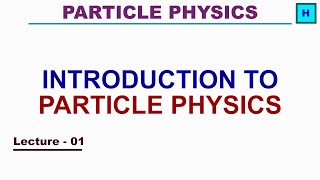 Introduction to Particle Physics [upl. by Karalynn]