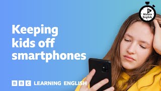 Keeping kids off smartphones ⏲️ 6 Minute English [upl. by Eanrahs206]