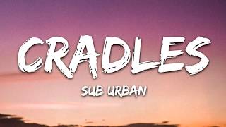 Sub Urban  Cradles Lyrics [upl. by Mandle]