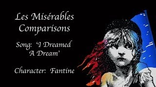 Les Misérables Comparisons Fantine  I Dreamed A Dream [upl. by Amata]