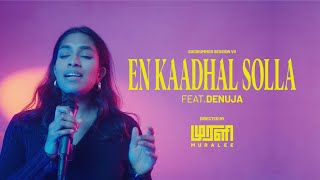 En Kaadhal Solla  sikdruMMers sessions  Nish Raj feat Denuja [upl. by Haeel]