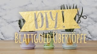 DIY Planztopf mit Blattgold in 3 einfachen Schritten  WESTWING DIY Tipps [upl. by Jerrie332]