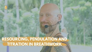 Resourcing Pendulation and Titration in Breathwork with Giten Tonkov [upl. by Fiorenza]