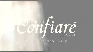 Liz Mariel  En Ti Confiaré PISTA OFICIAL [upl. by Natividad]