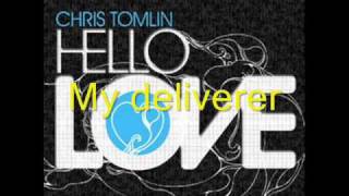 My Deliverer By Chris Tomlin wlyrics [upl. by Ahtel]